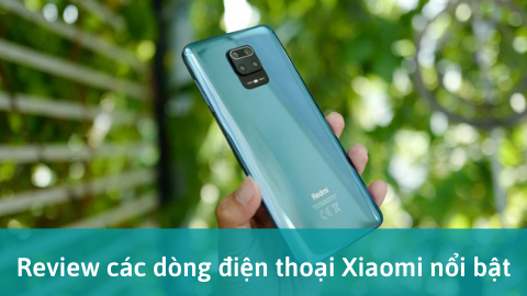 Review các dòng điện thoại Xiaomi. Nhà phân phối chính hãng tại Hà Nội