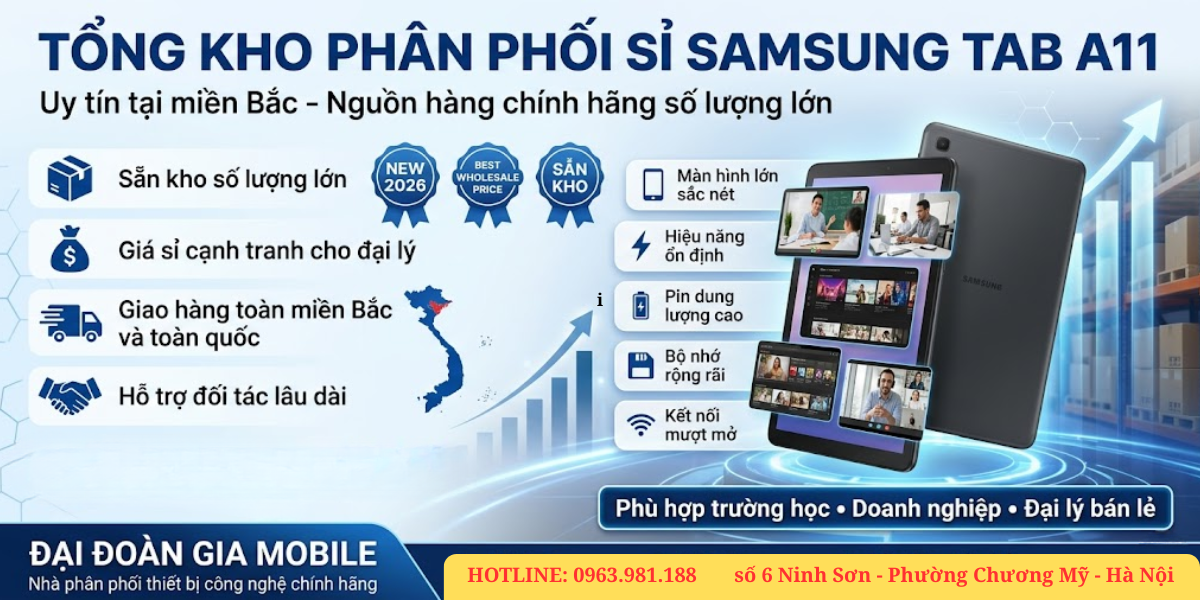 Tổng kho phân phối sỉ máy tính bảng Samsung Tab A11 uy tín tại miền Bắc