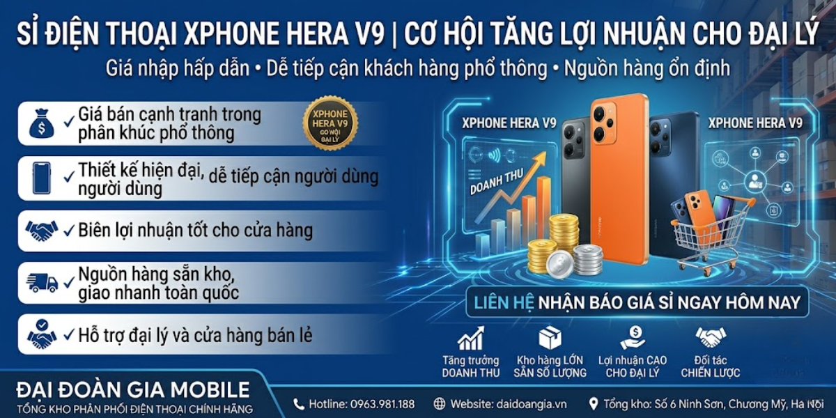Sỉ điện thoại thương hiệu lạ XPhone Hera V9: Cơ hội tăng lợi nhuận cho đại lý