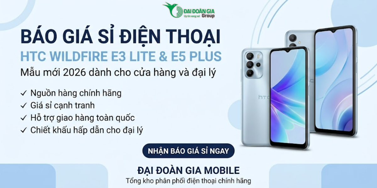 Báo giá sỉ điện thoại mẫu mới HTC Wildfire E3 Lite và E5 Plus cho cửa hàng