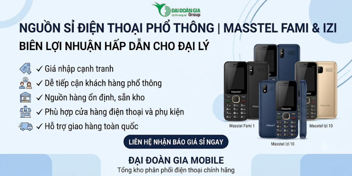 Nguồn sỉ điện thoại phổ thông Masstel Fami và Izi: Biên lợi nhuận khủng