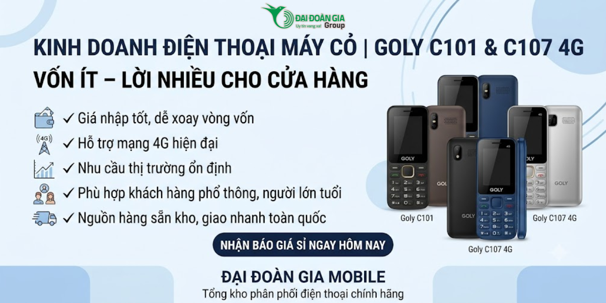 Kinh doanh điện thoại máy cỏ Goly C101, C107 4G: Vốn ít lời nhiều cho cửa hàng