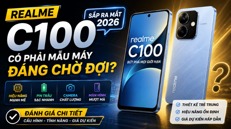 Realme C100 có phải mẫu máy đáng chờ đợi?
