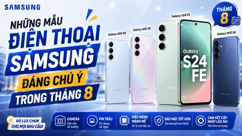 Những mẫu điện thoại Samsung đáng chú ý trong tháng 8