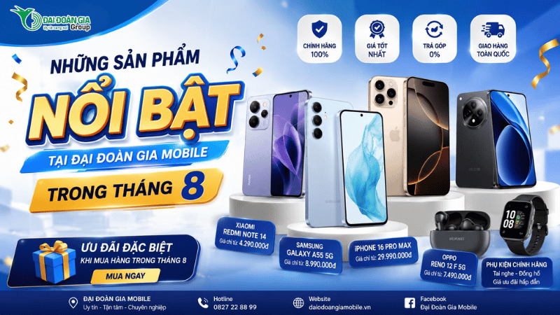 Những sản phẩm nổi bật tại Đại Đoàn Gia Mobile trong tháng 8