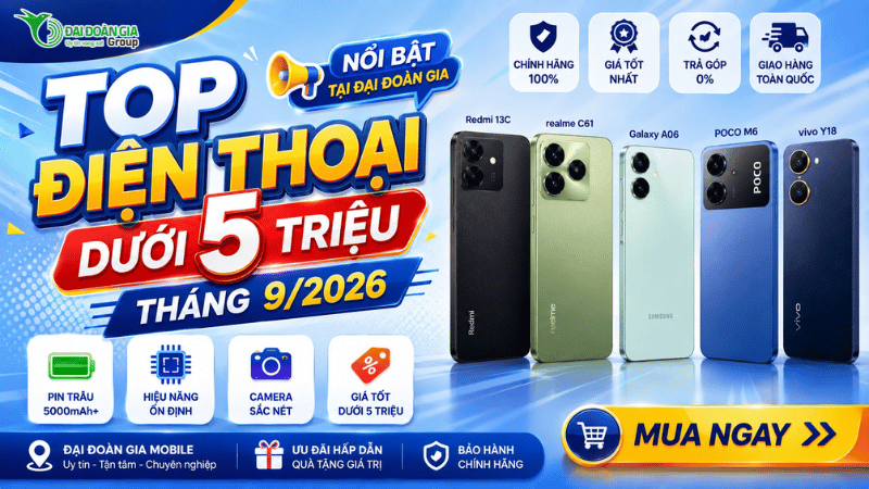 Top điện thoại dưới 5 triệu nổi bật tại Đại Đoàn Gia