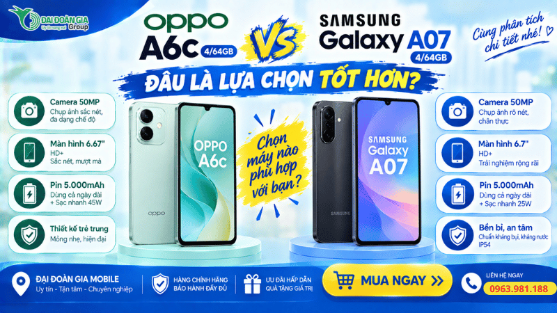 OPPO A6c vs Samsung A07: đâu là lựa chọn tốt hơn?