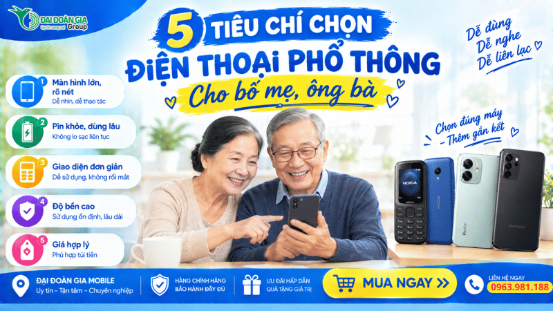 5 tiêu chí chọn điện thoại phổ thông cho bố mẹ, ông bà