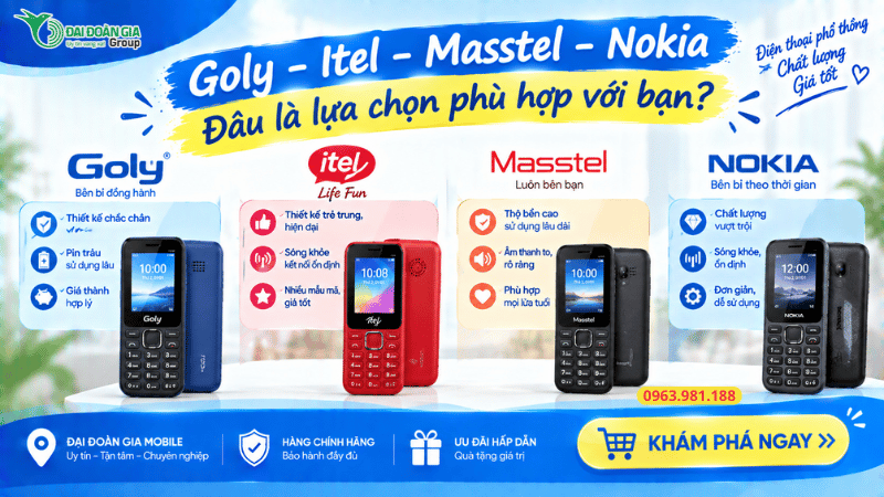 Goly – Itel – Masstel – Nokia: Đâu là lựa chọn phù hợp với bạn?